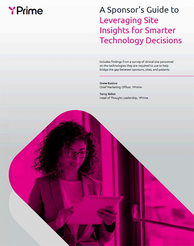 A Sponsor's Guide to Leveraging Site Insights for Smarter Technology Decisions - a YPrime White Paper